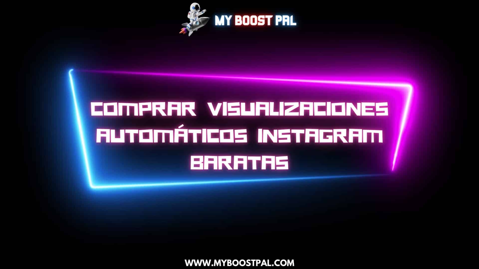 Comprar Visualizaciones Automáticos Instagram Baratas