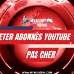 Acheter Abonnés YouTube Pas Cher