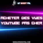 Acheter des Vues YouTube Pas Cher