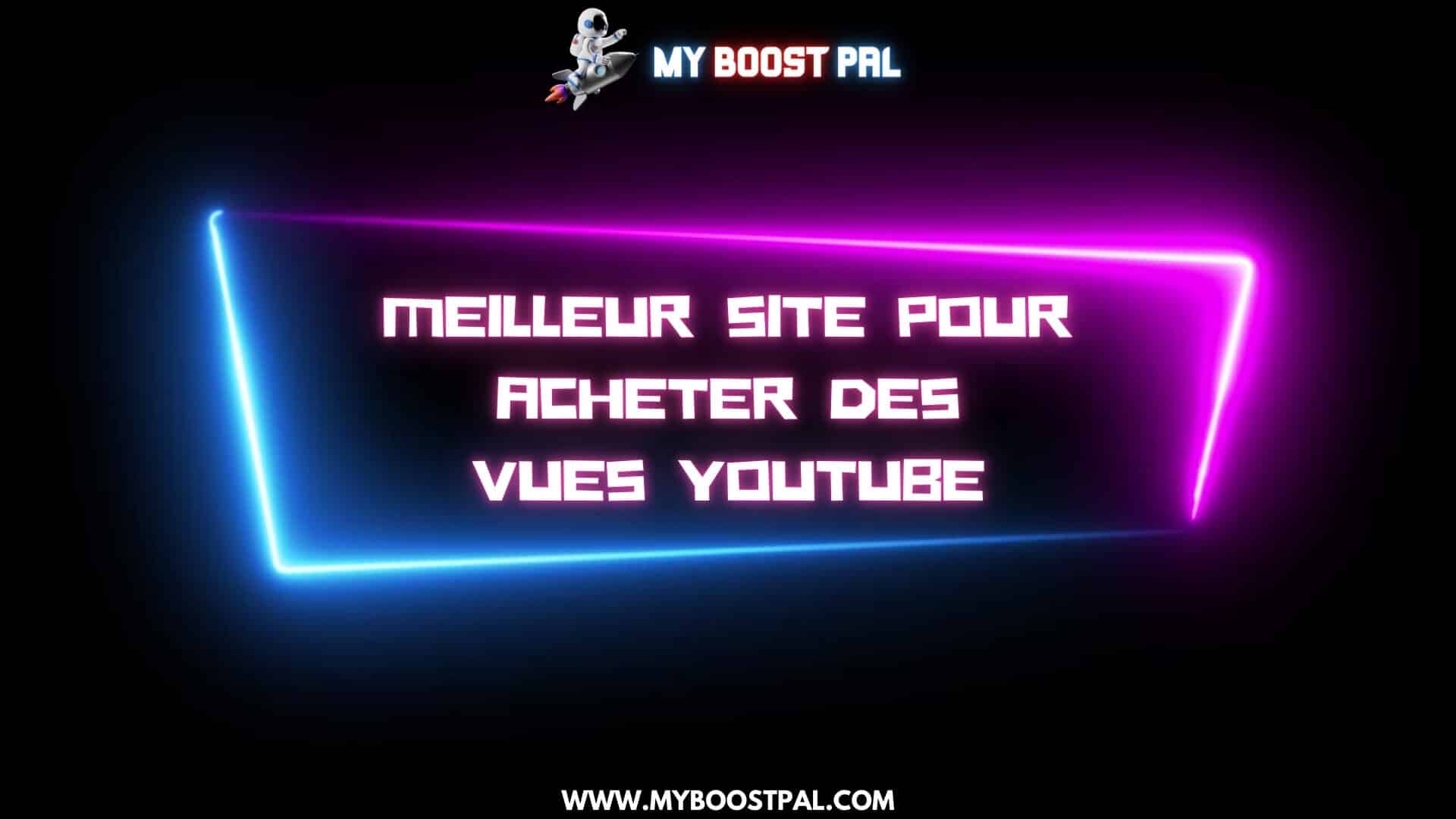 Meilleur site pour acheter des Vues YouTube