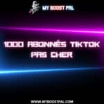 1000 Abonnés TikTok Pas Cher