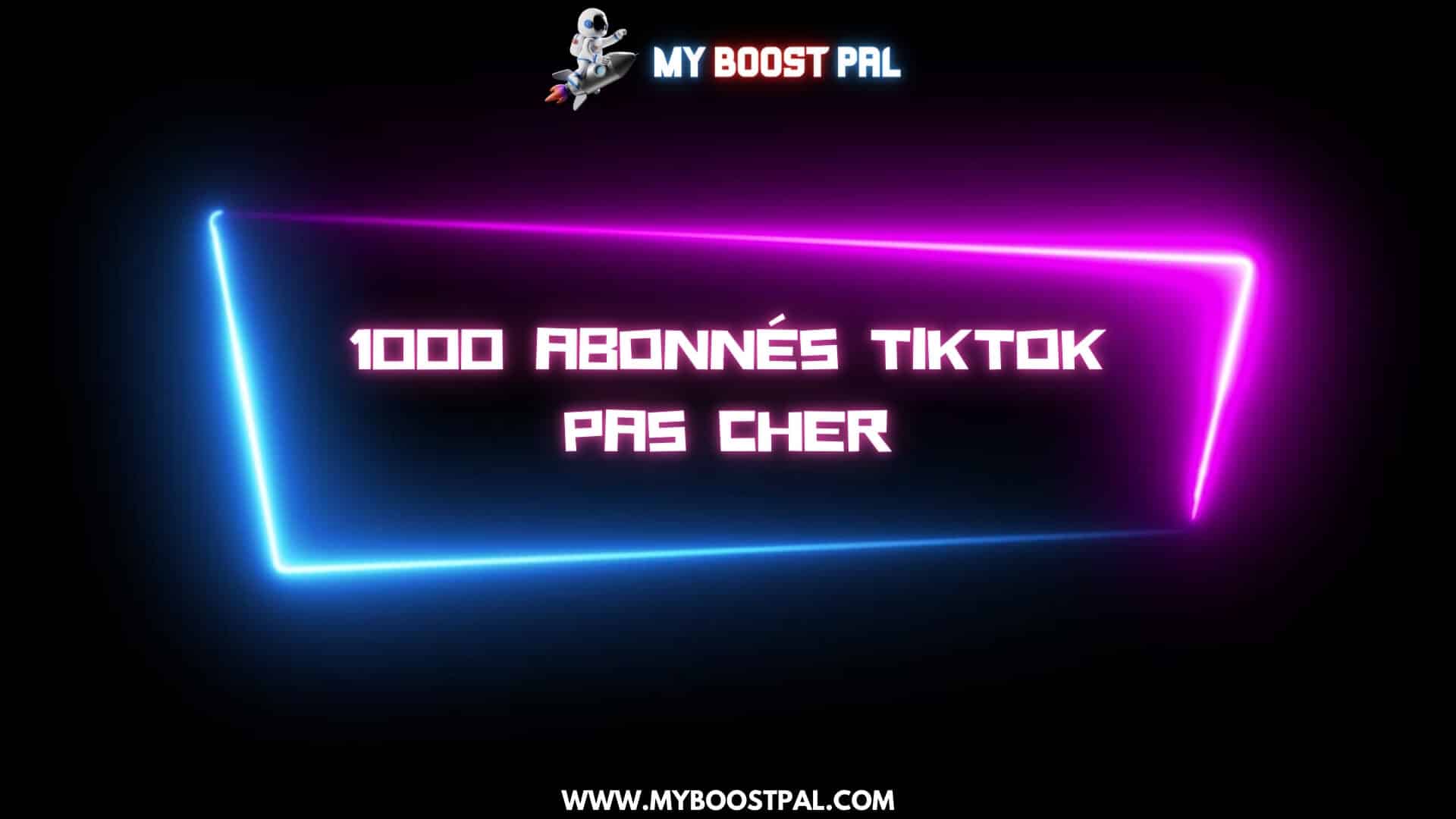 1000 Abonnés TikTok Pas Cher