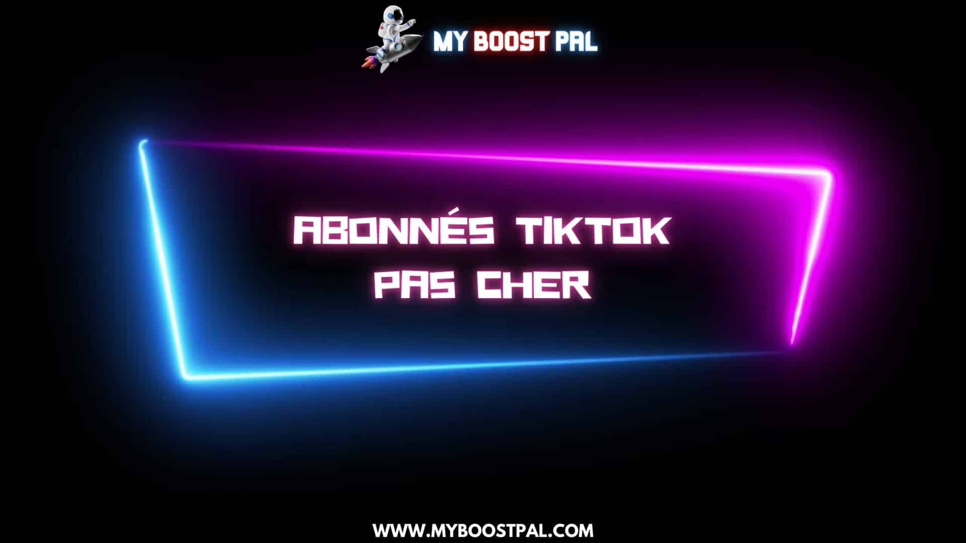 Abonnés TikTok Pas Cher