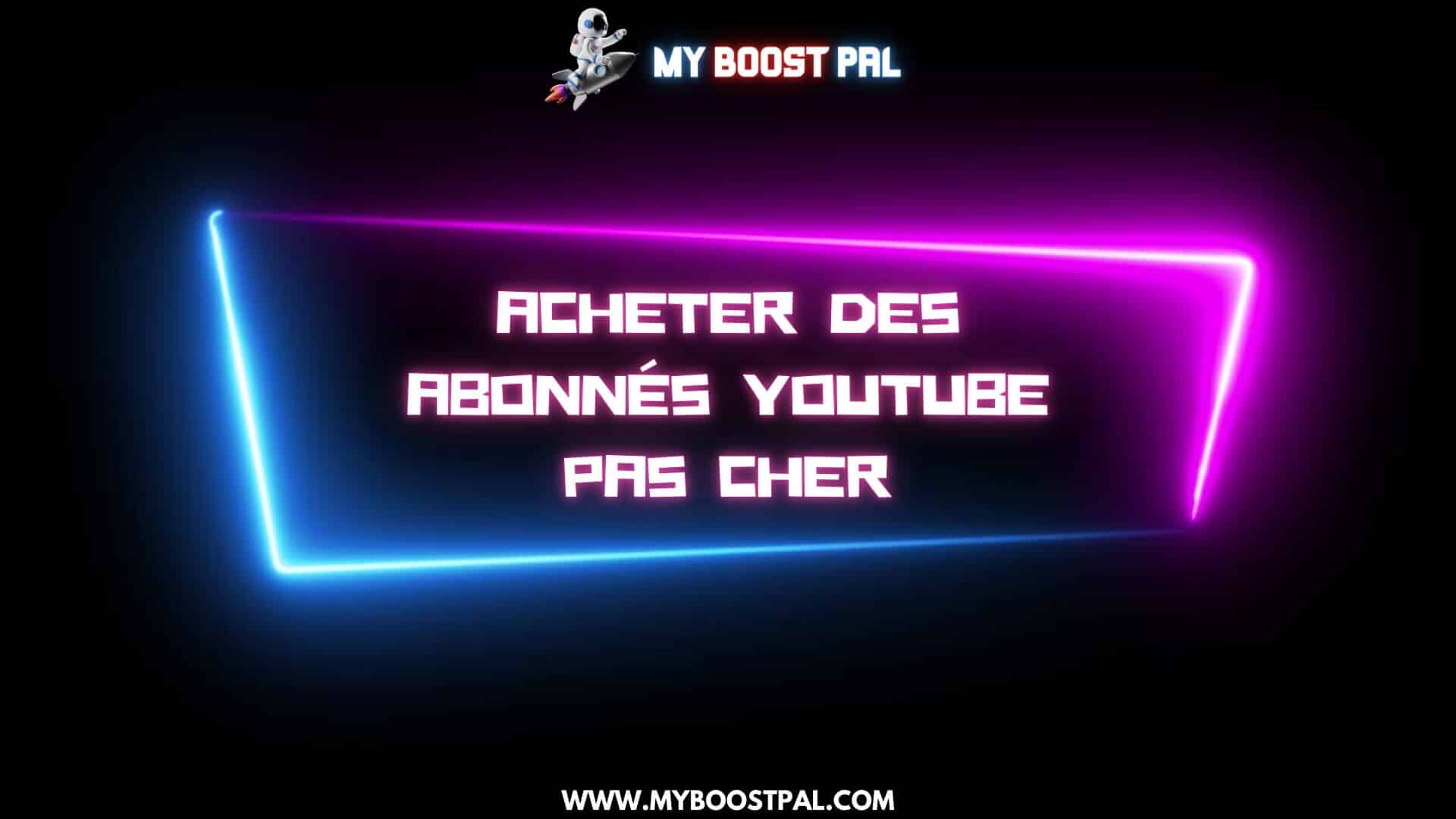 Acheter des Abonnés YouTube Pas Cher