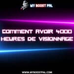 Comment avoir 4000 heures de visionnage?