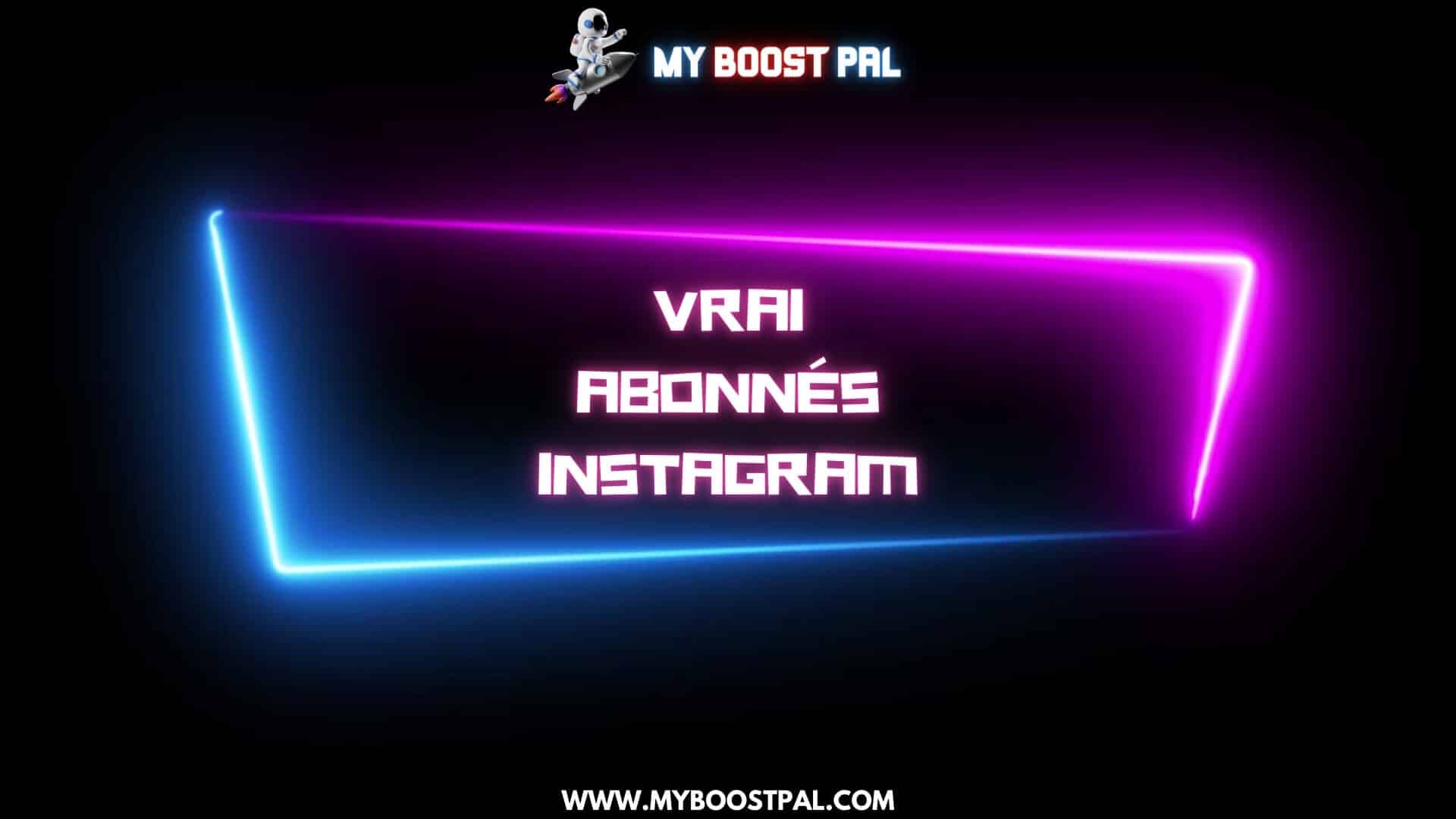 Vrai Abonnés Instagram