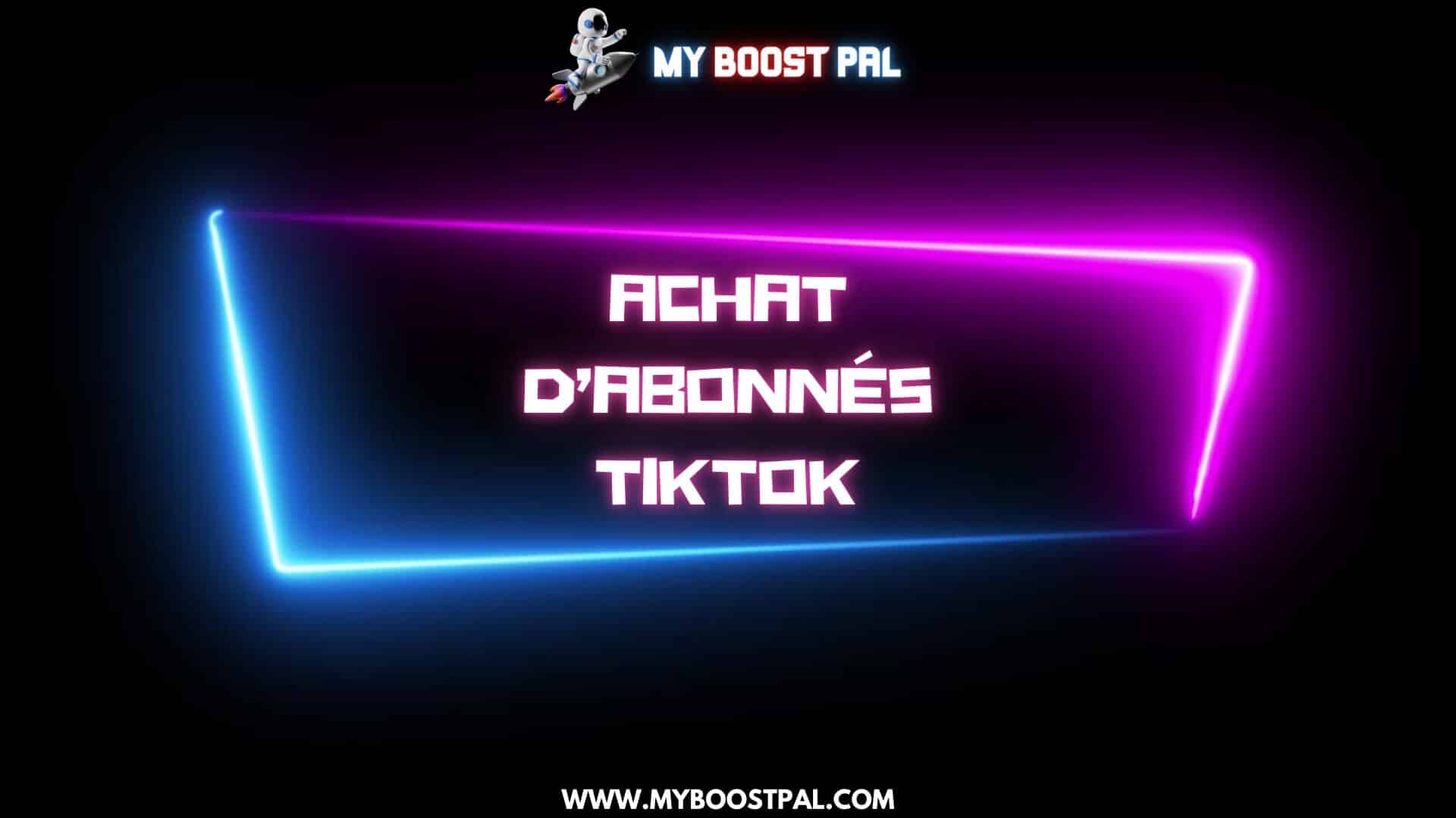 Achat d’abonnés TikTok