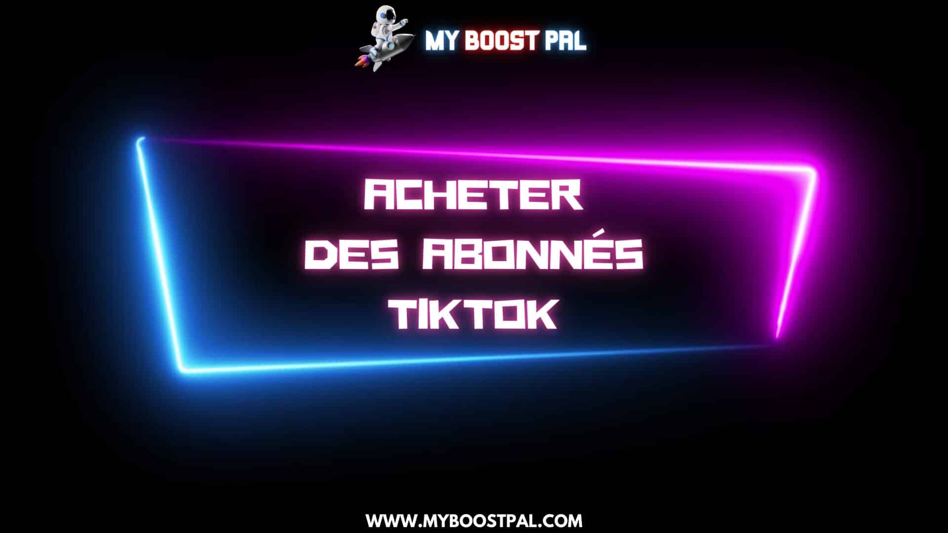 Acheter des Abonnés TikTok